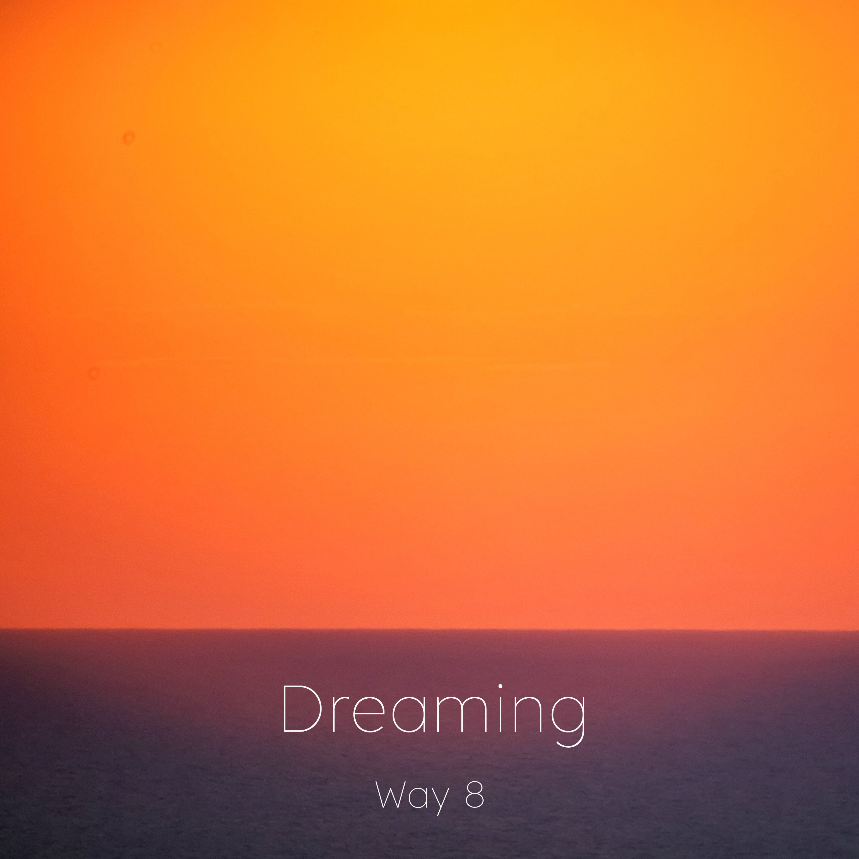 Dreaming by Way 8